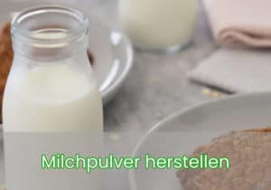 Milchpulver selber herstellen